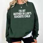 I'm My Mother In Law's Favorite Child Funny Parent Unisex Shirt/Crewneck/Hoodie
