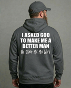 I Asked God To Make Me A Better Man He Sent Me My Wife Shirt Unisex T-shirt/Crewneck/Hoodie