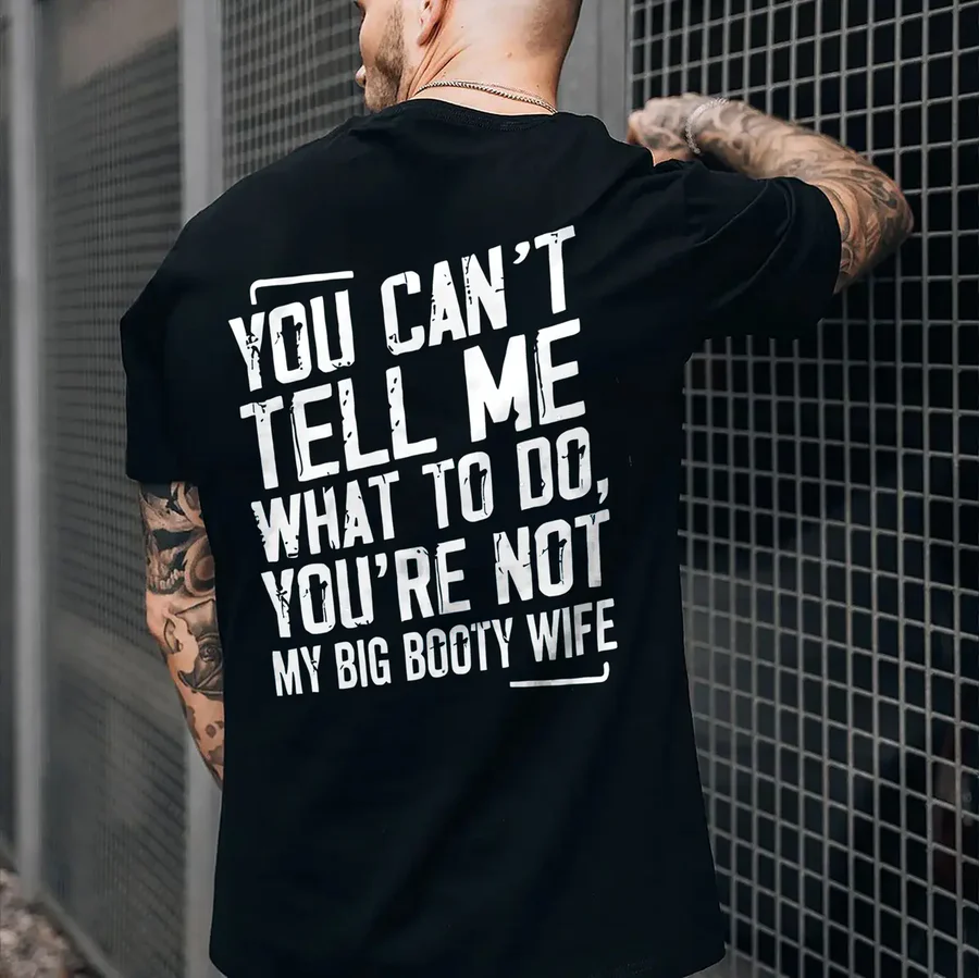 You Can't Tell Me What To Do You're Not My Wife Printed Oversized Unisex Shirts/Crewneck/Hoodie