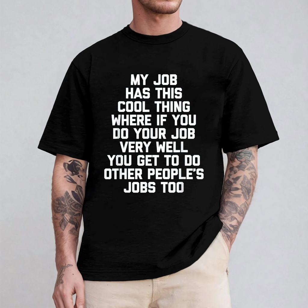 My Job Has This Cool Thing..." Bold Text Work Unisex Shirts/Crewneck/Hoodie