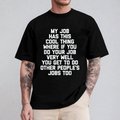 My Job Has This Cool Thing..." Bold Text Work Unisex Shirts/Crewneck/Hoodie
