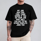 My Job Has This Cool Thing..." Bold Text Work Unisex Shirts/Crewneck/Hoodie