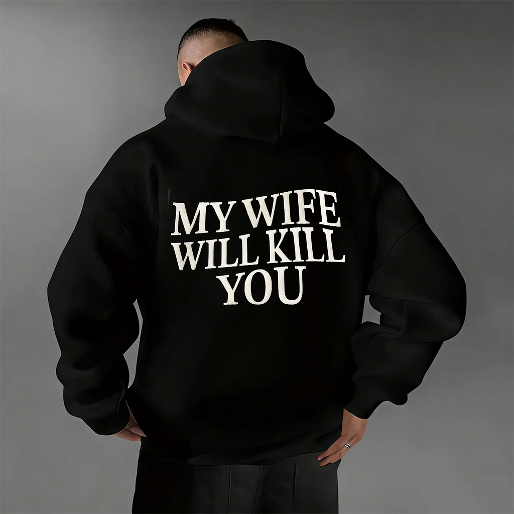 My Wife Will Kill You Unisex Shirts/Crewneck/Hoodie