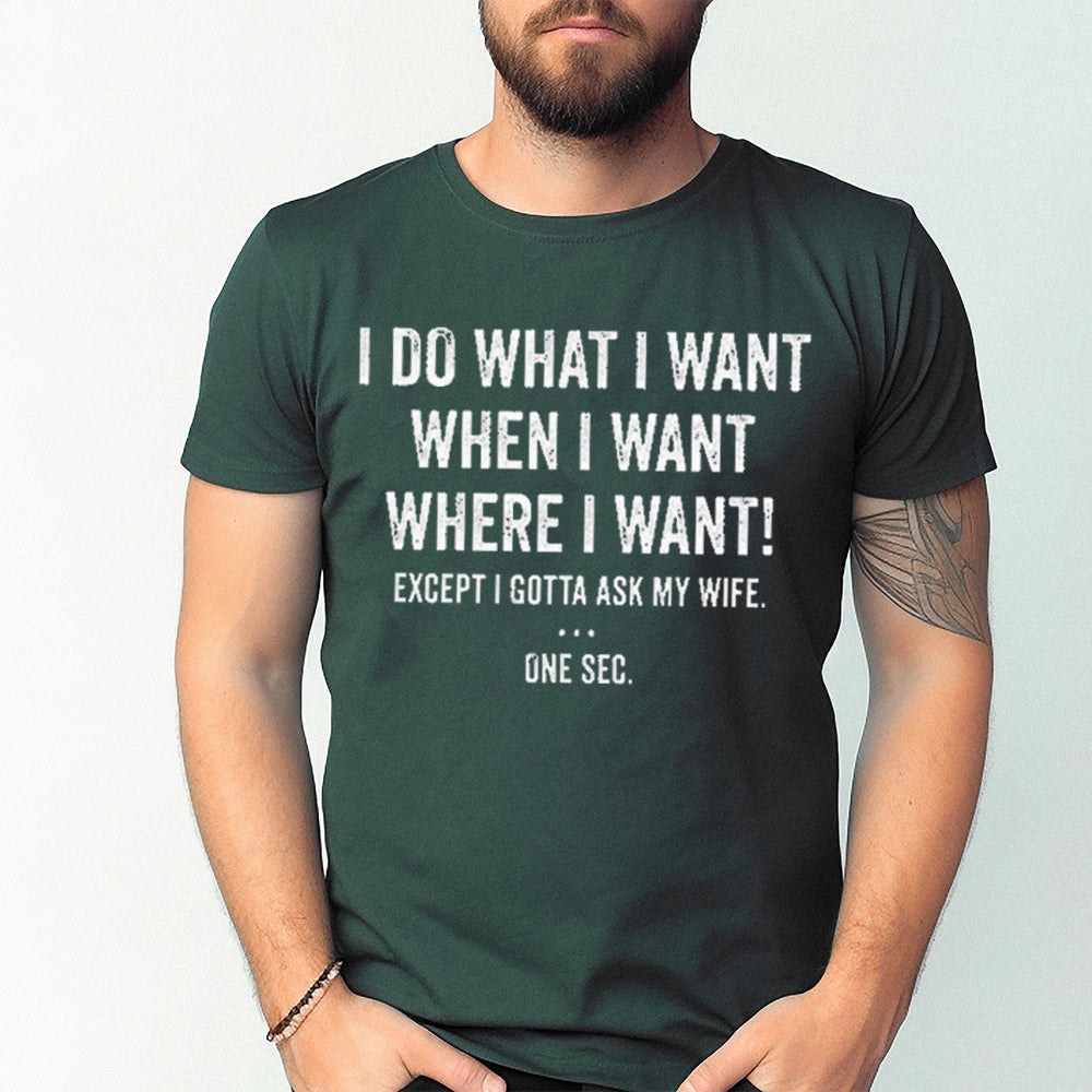 Let Me Ask My Wife Unisex T-shirt/Crewneck/Hoodie