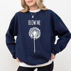 Blow Me Funny Dandelion Unisex T-shirt/Crewneck/Hoodie