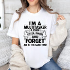 I'm A Multitasker  Listen Ignore Forget Humor  Unisex Shirts/Crewneck/Hoodie