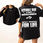 Asshole Dad and Smartass Daughter Best Friend for Life,Funny Asshole Dad and Smartass Daughter Unisex T-shirt/Crewneck/Hoodie