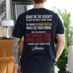 Grant Me the Serenity to Accept the People I Cannot Change the Courage to Change Direction When I See Them Coming and the Wisdom to Not Smack Some Sense Into Them When I Can't Avoid Them Amen Gift Unisex T-shirt/Crewneck/Hoodie