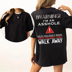 WARNING!I’M AM ASSHOLE! Unisex T-shirt/Crewneck/Hoodie