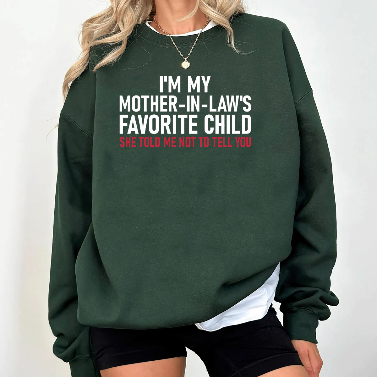 I'm My Mother in Law's Favorite Child Unisex T-shirt/Crewneck/Hoodie