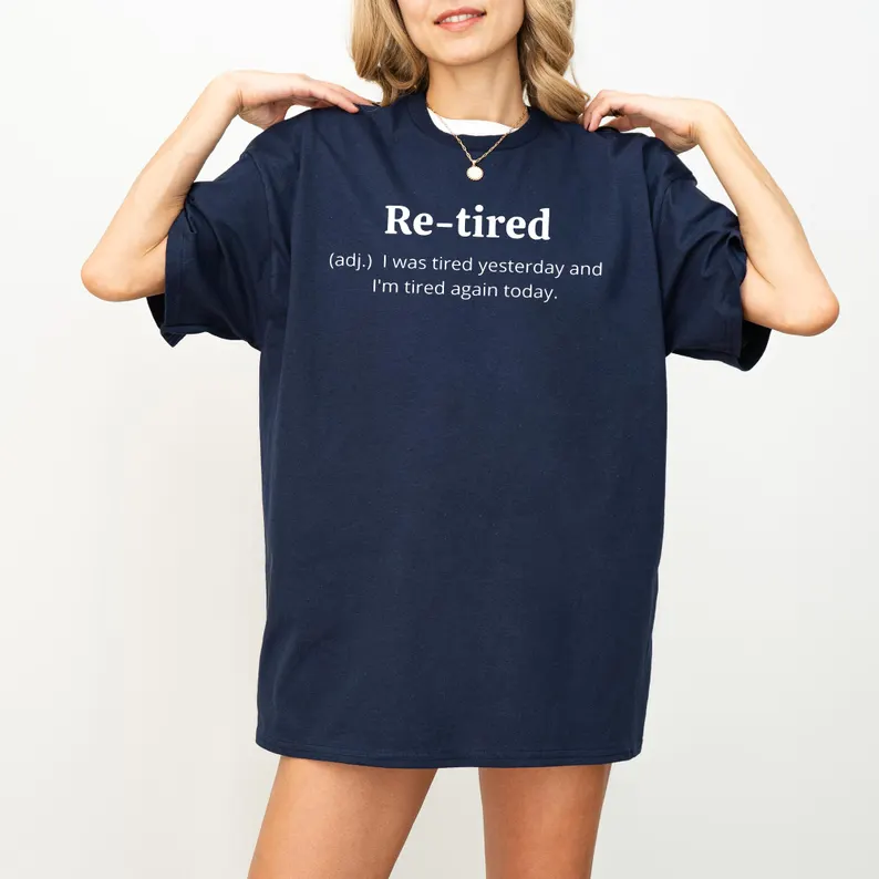 Funny re-tired Definition Unisex Shirts/Crewneck/Hoodie