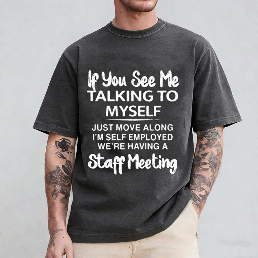 If You See Me Talking To Myself Unisex Shirts/Crewneck/Hoodie