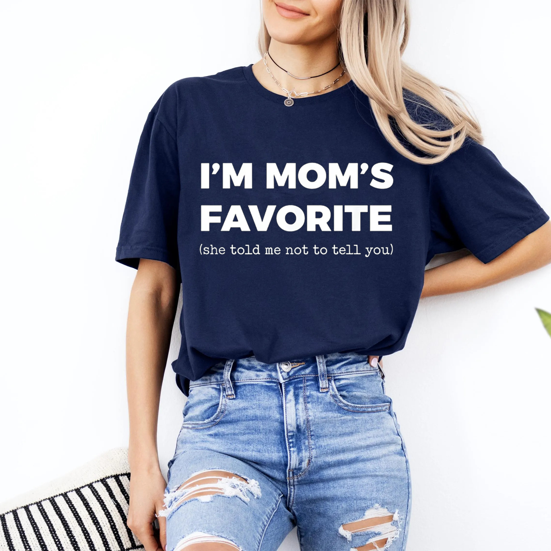 Moms Favorite Child Funny I'm Mom's Favorite Unisex Shirts/Crewneck/Hoodie