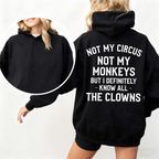 Not My Monkeys Not My Circus But I Definitely Know the Clowns,Funny Quote Unisex T-shirt/Crewneck/Hoodie