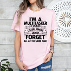 I'm A Multitasker  Listen Ignore Forget Humor  Unisex Shirts/Crewneck/Hoodie