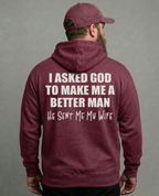 I Asked God To Make Me A Better Man He Sent Me My Wife Shirt Unisex T-shirt/Crewneck/Hoodie
