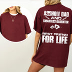 Asshole Dad and Smartass Daughter Best Friend for Life,Funny Asshole Dad and Smartass Daughter Unisex T-shirt/Crewneck/Hoodie