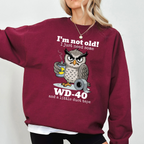 I'm not Old I just Need Some WD-40 and a Little Duct Tape Unisex T-shirt/Crewneck/Hoodie