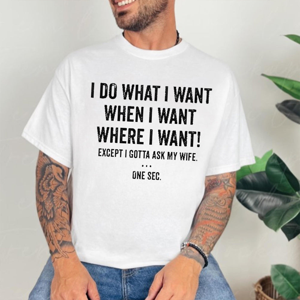 Let Me Ask My Wife Unisex T-shirt/Crewneck/Hoodie