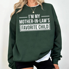 I'm My Mother in Laws Favorite Child Funny Family Humor Unisex T-shirt/Crewneck/Hoodie