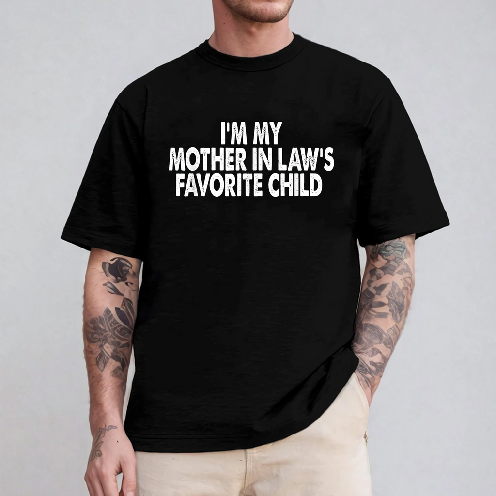 I'm My Mother In Law's Favorite Child Funny Parent Unisex Shirt/Crewneck/Hoodie