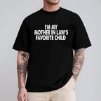 I'm My Mother In Law's Favorite Child Funny Parent Unisex Shirt/Crewneck/Hoodie