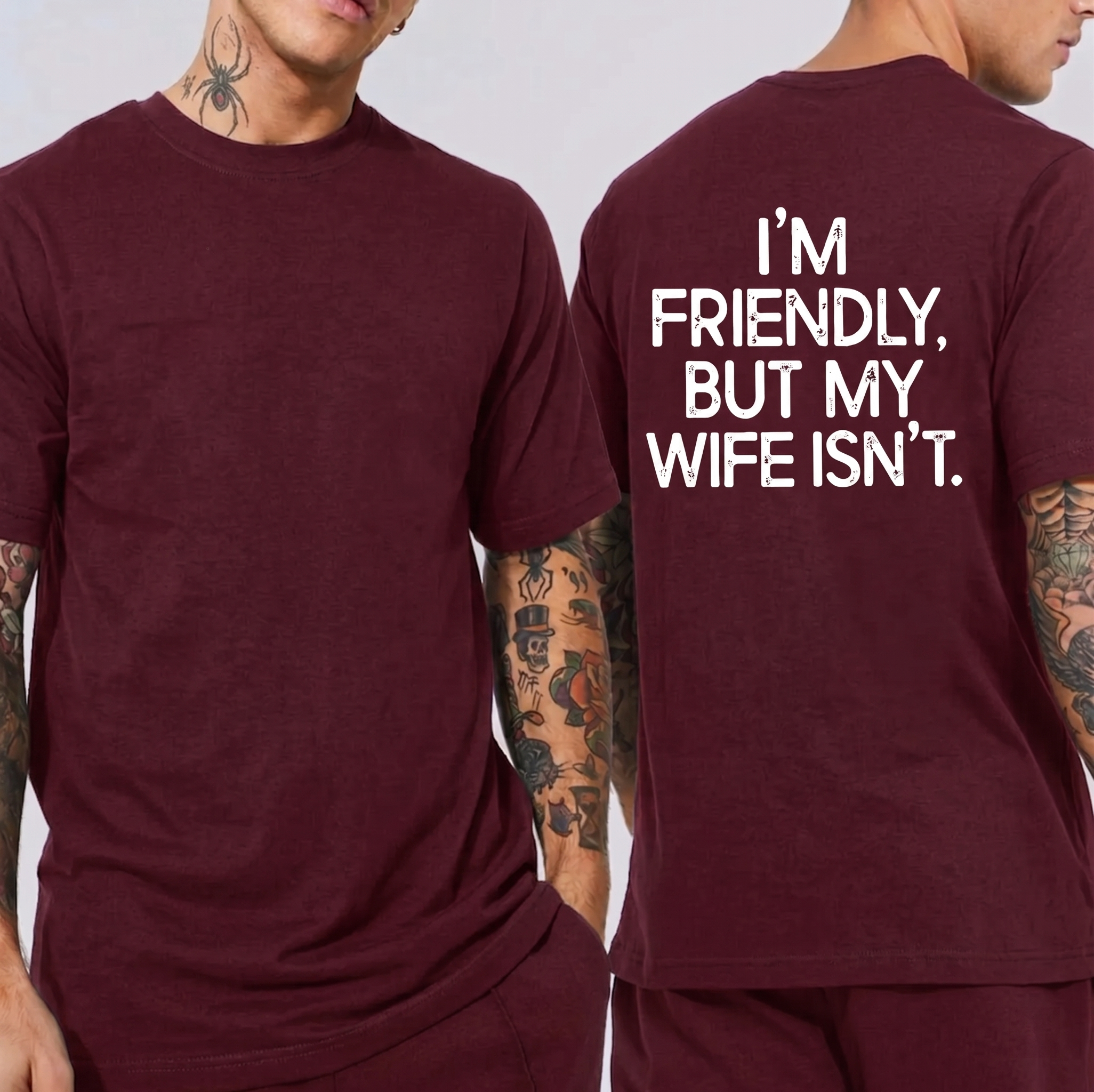 I’M FRIENDLY, BUT MY WIFE ISN’T. Unisex T-shirt/Crewneck/Hoodie