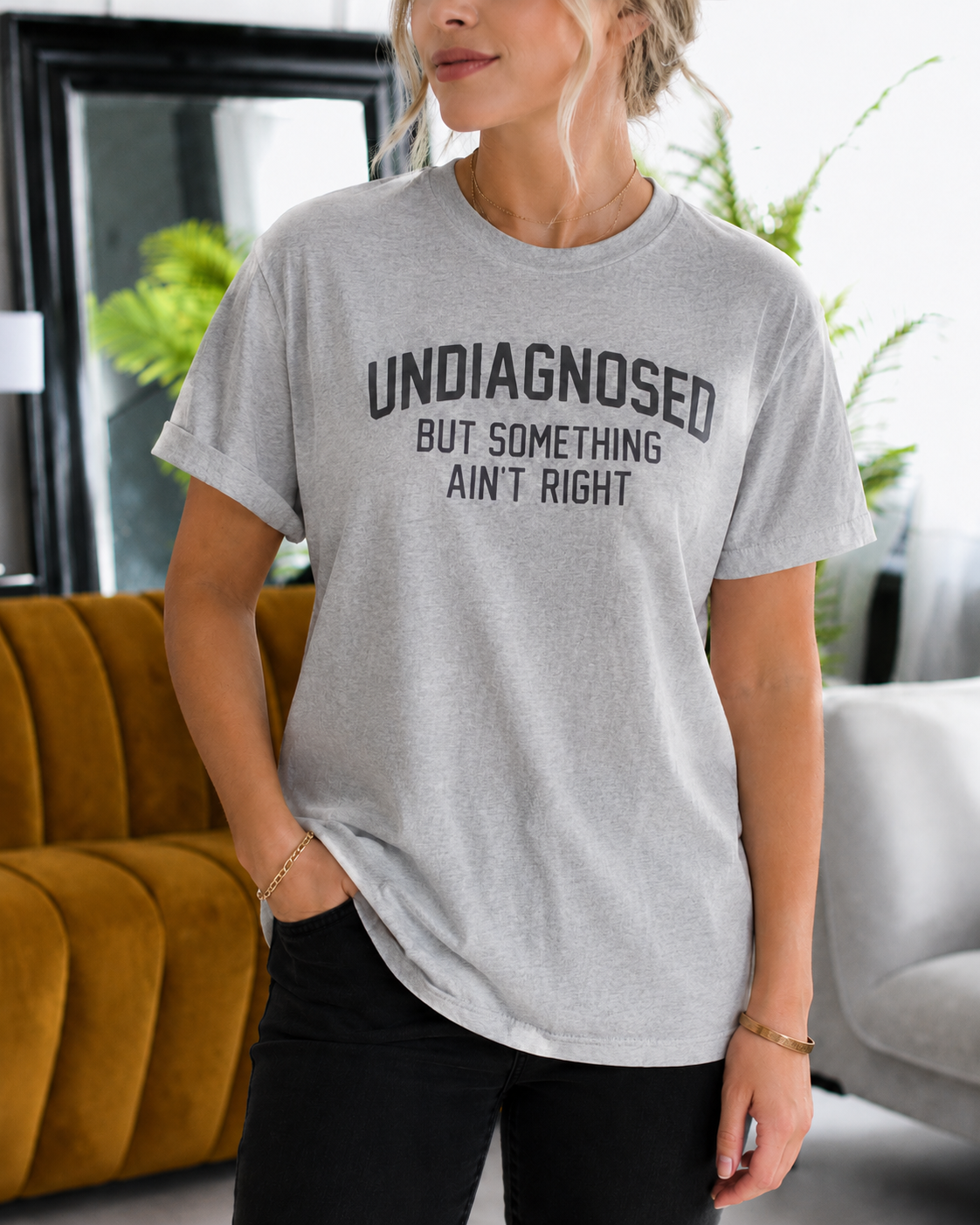 UNDIAGNOSED BUT SOMETHING AIN’T RIGHT Unisex T-shirt/Crewneck/Hoodie
