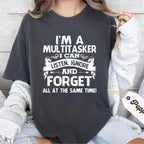 I'm A Multitasker  Listen Ignore Forget Humor  Unisex Shirts/Crewneck/Hoodie