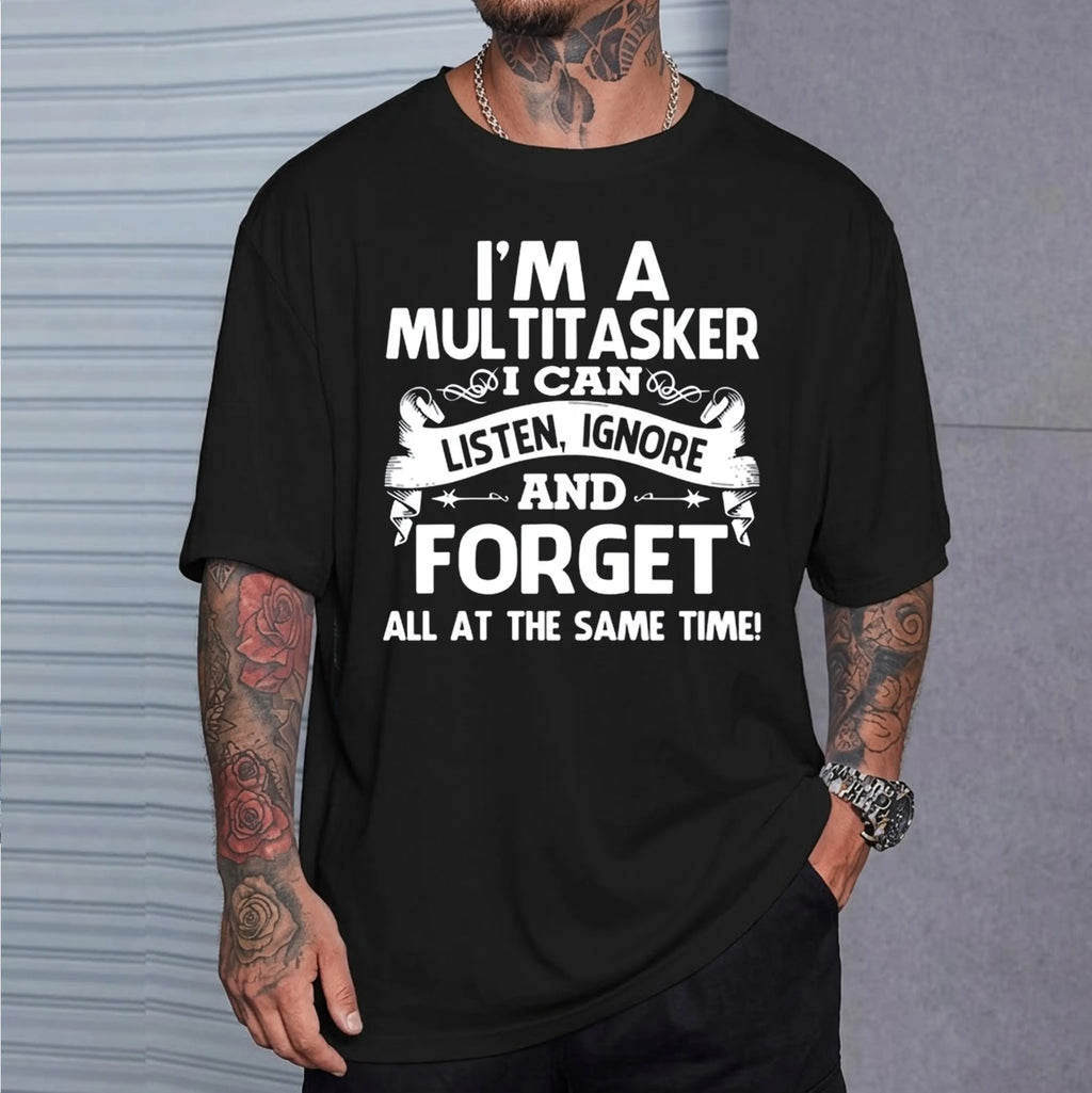 I'm A Multitasker  Listen Ignore Forget Humor  Unisex Shirts/Crewneck/Hoodie
