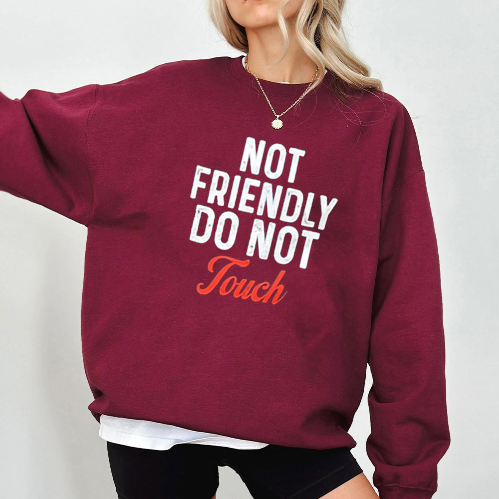 NOT FRIENDLY DO NOT Touch Unisex T-shirt/Crewneck/Hoodie