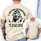 I Never Question My Wife's Choices Unisex T-shirt/Crewneck/Hoodie