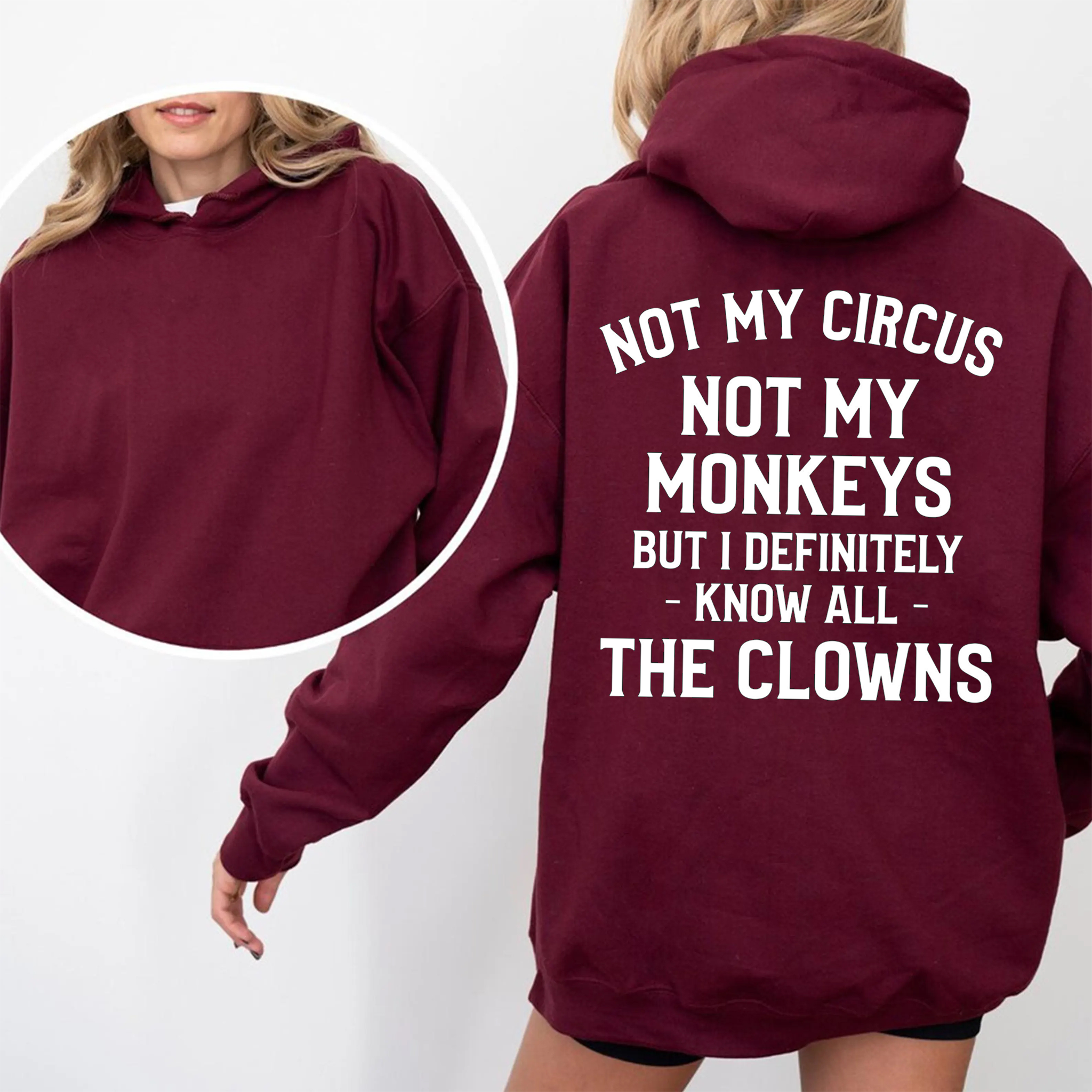 Not My Monkeys Not My Circus But I Definitely Know the Clowns,Funny Quote Unisex T-shirt/Crewneck/Hoodie