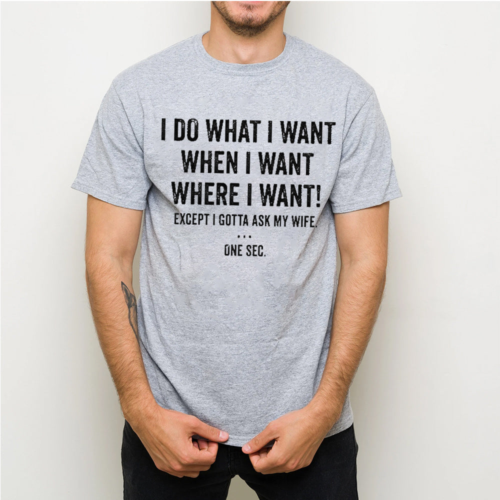Let Me Ask My Wife Unisex T-shirt/Crewneck/Hoodie