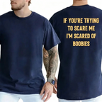 "I'm Scared Of Boobies" Funny Men’s Unisex Shirts/Crewneck/Hoodie