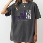 Bold badass superhuman that's just who I am Unisex Shirt/Crewneck/Hoodie