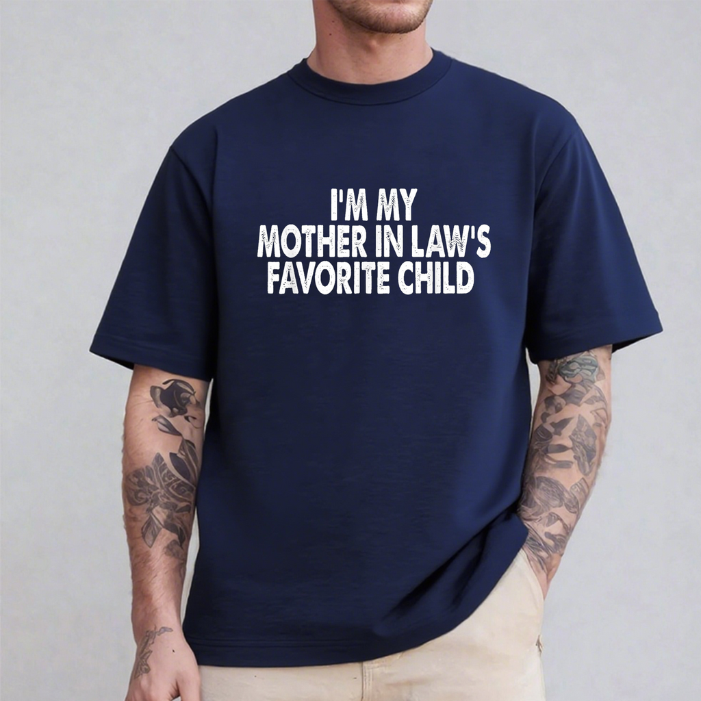 I'm My Mother In Law's Favorite Child Funny Parent Unisex Shirt/Crewneck/Hoodie