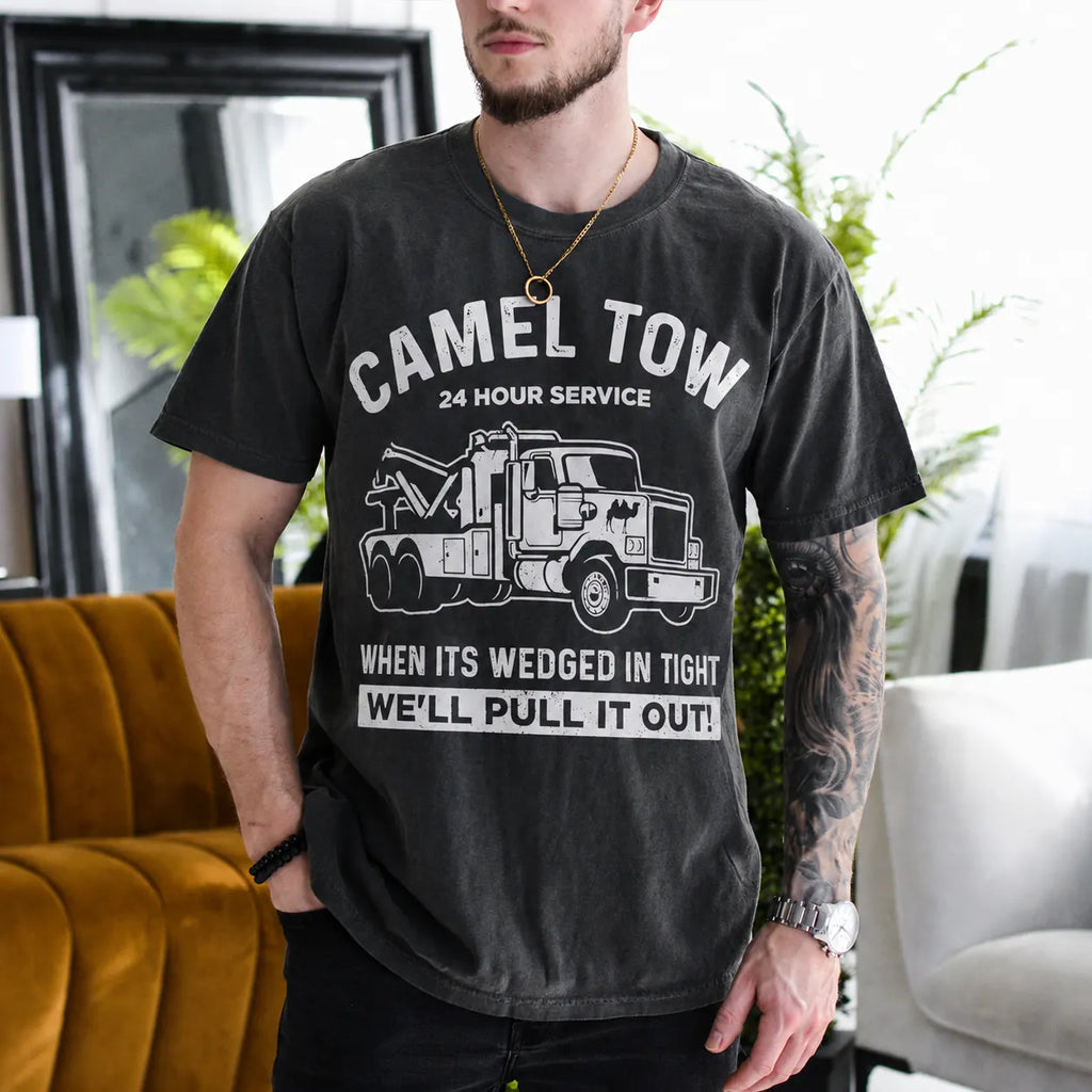 Camel Tow 24 Hour Service When Its Wedged in Tight We'll Pull It Out Gift Unisex T-shirt/Crewneck/Hoodie