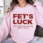 Fet's Luck You Read That Wrong Didn't You?Fet’s Luck Funny Optical Illusion Unisex T-shirt/Crewneck/Hoodie