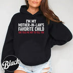 I'm My Mother in Law's Favorite Child Unisex T-shirt/Crewneck/Hoodie
