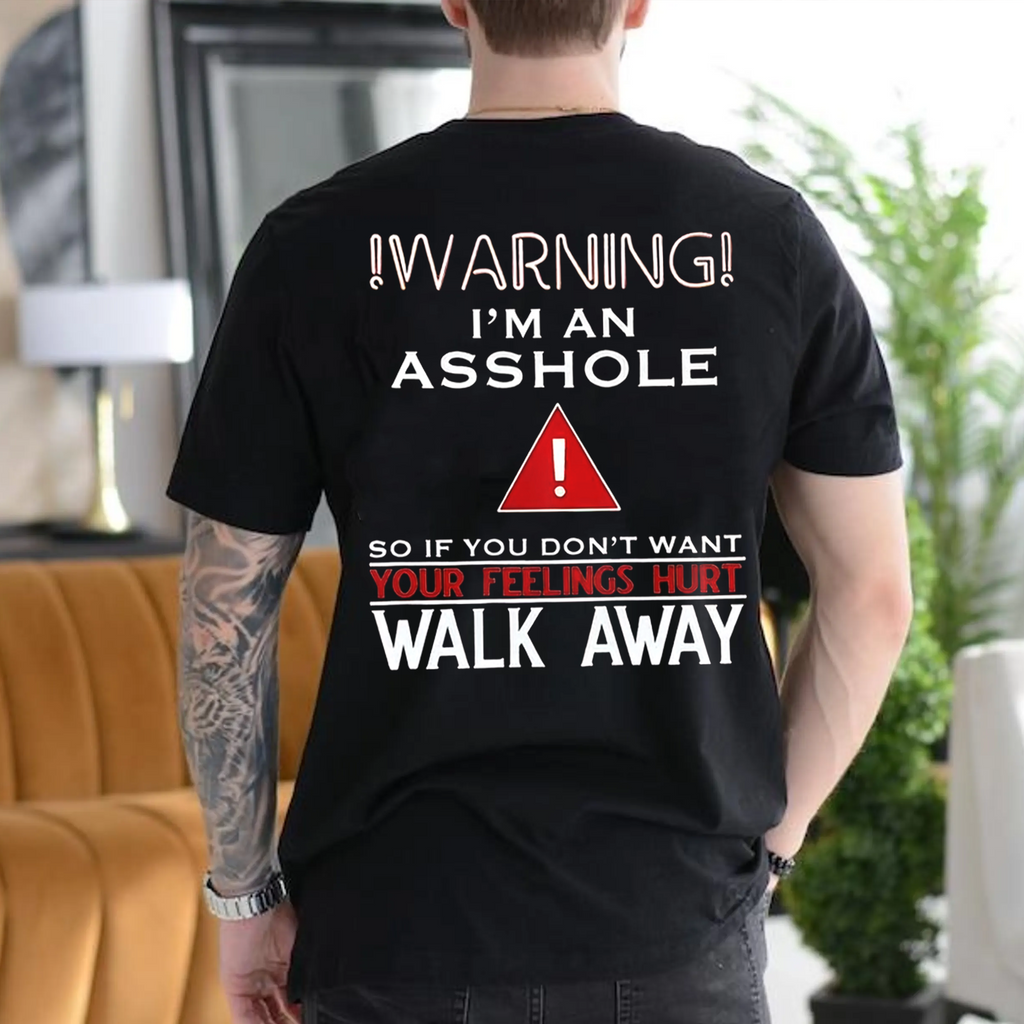 WARNING!I’M AM ASSHOLE! Unisex T-shirt/Crewneck/Hoodie
