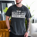 I'm My Mother in Laws Favorite Child Funny Family Humor Unisex T-shirt/Crewneck/Hoodie