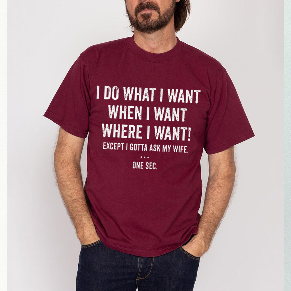Let Me Ask My Wife Unisex T-shirt/Crewneck/Hoodie