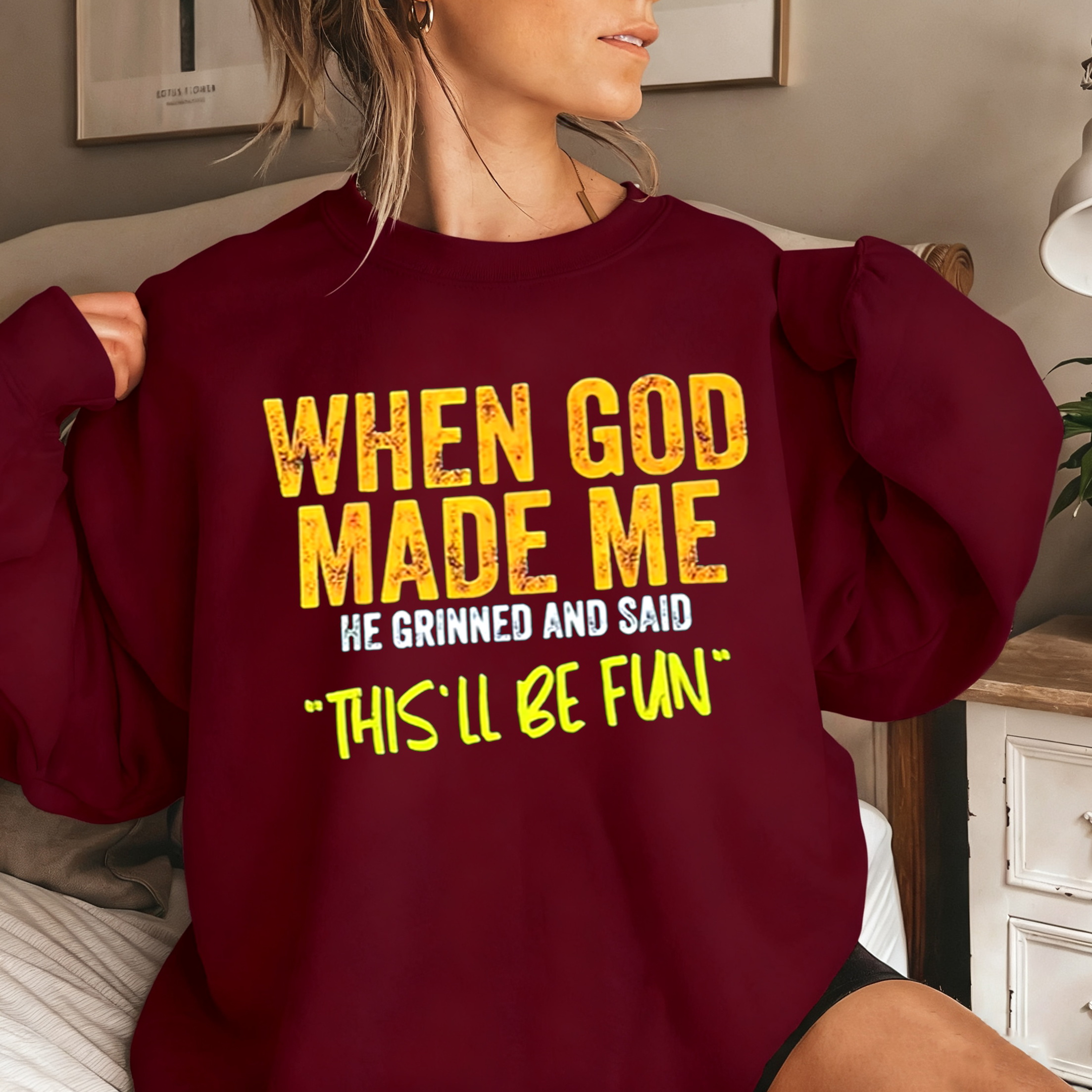 When God Made Me He Grinned and Said Funny Christian Unisex T-shirt/Crewneck/Hoodie