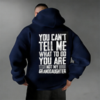 You Can't Tell Me What To Do You're Not My Granddaughter Unisex Shirts/Crewneck/Hoodie
