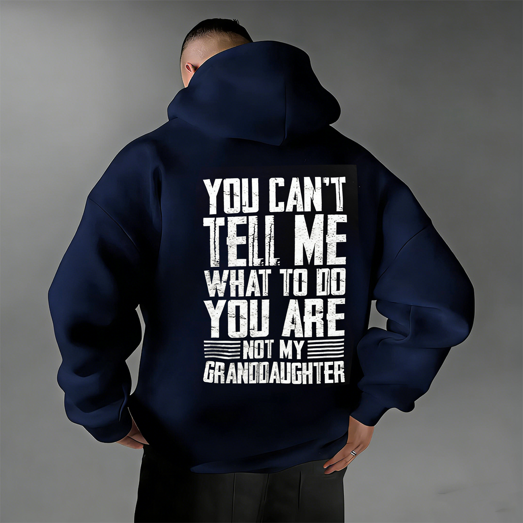 You Can't Tell Me What To Do You're Not My Granddaughter Unisex Shirts/Crewneck/Hoodie