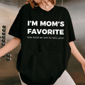 I’m Mom’s Favorite She Told Me Not To Tell You,Funny Sibling Humor Unisex T-shirt/Crewneck/Hoodie
