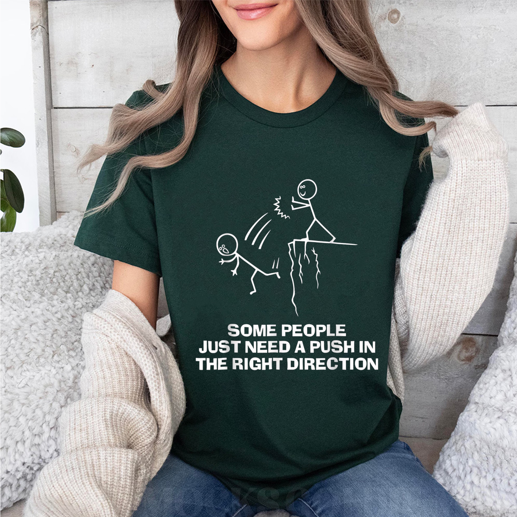 Some People Need A Push In The Right Direction Unisex Shirts/Crewneck/Hoodie