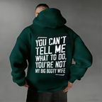 You Can't Tell Me What To Do You're Not My Wife Printed Oversized Unisex Shirts/Crewneck/Hoodie