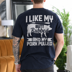 I Like My Butt Rubbed and My Pork Pulled Gift Unisex T-shirt/Crewneck/Hoodie